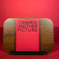 Towards another Picture : An Anthology of Artist's Writings