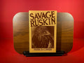 Savage Ruskin
