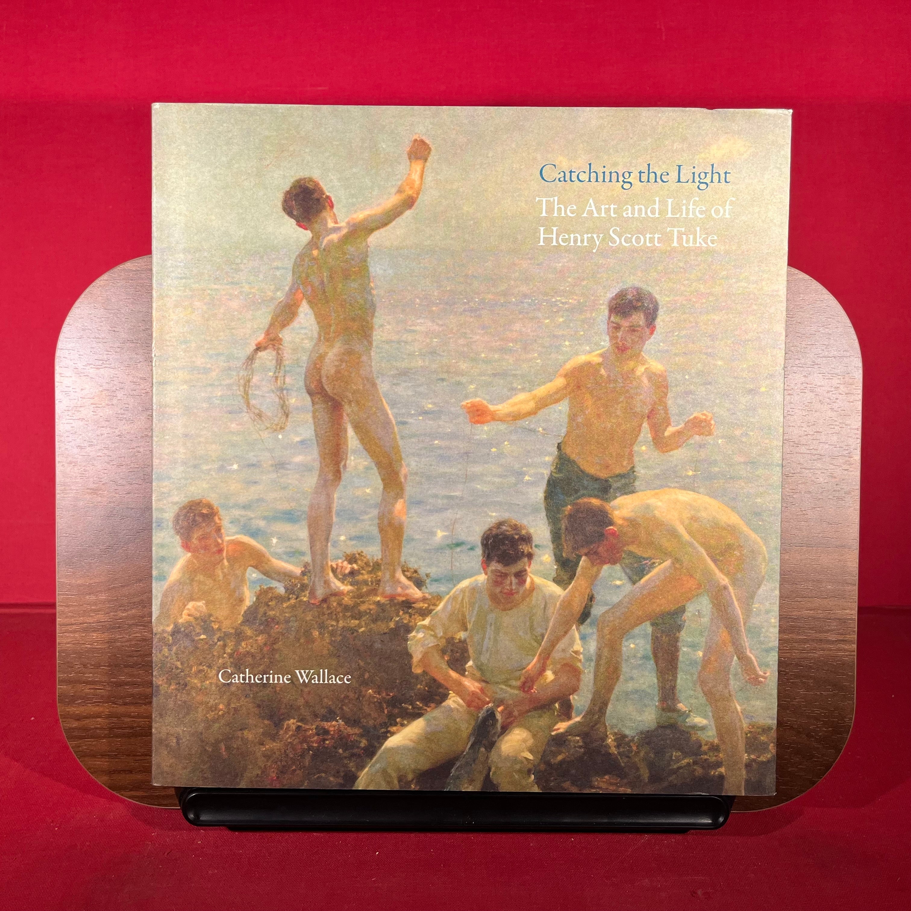 Catching the Light: Henry Scott Tuke: The Art and Life of Henry Scott Tuke