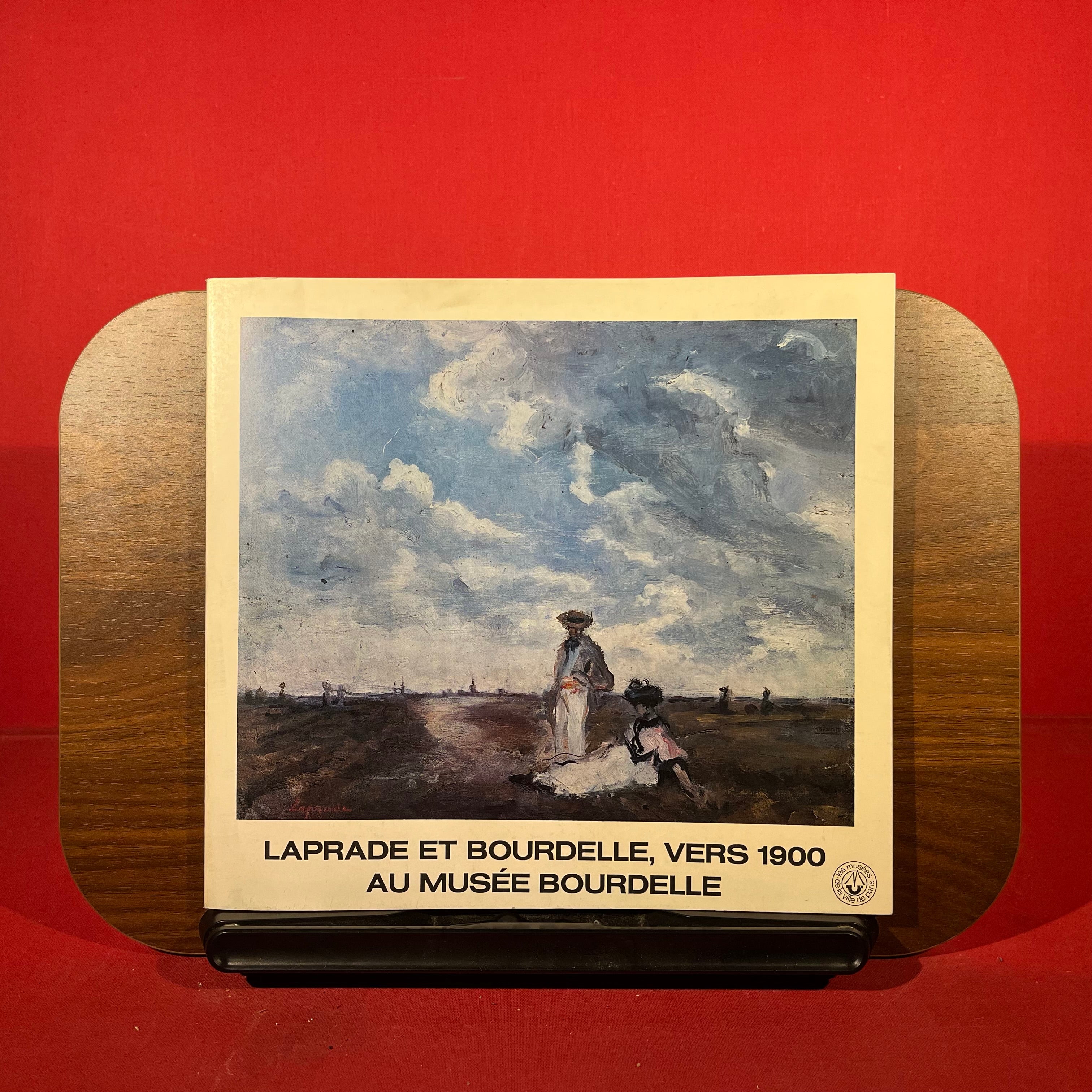 Laprade et Bourdelle, vers 1900 au Musee Bourdelle, exh. cat. Musee Bourdelle, Paris, France, 1983