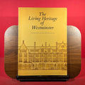 The Living Heritage of Westminster : European Architectural heritage Year 1975