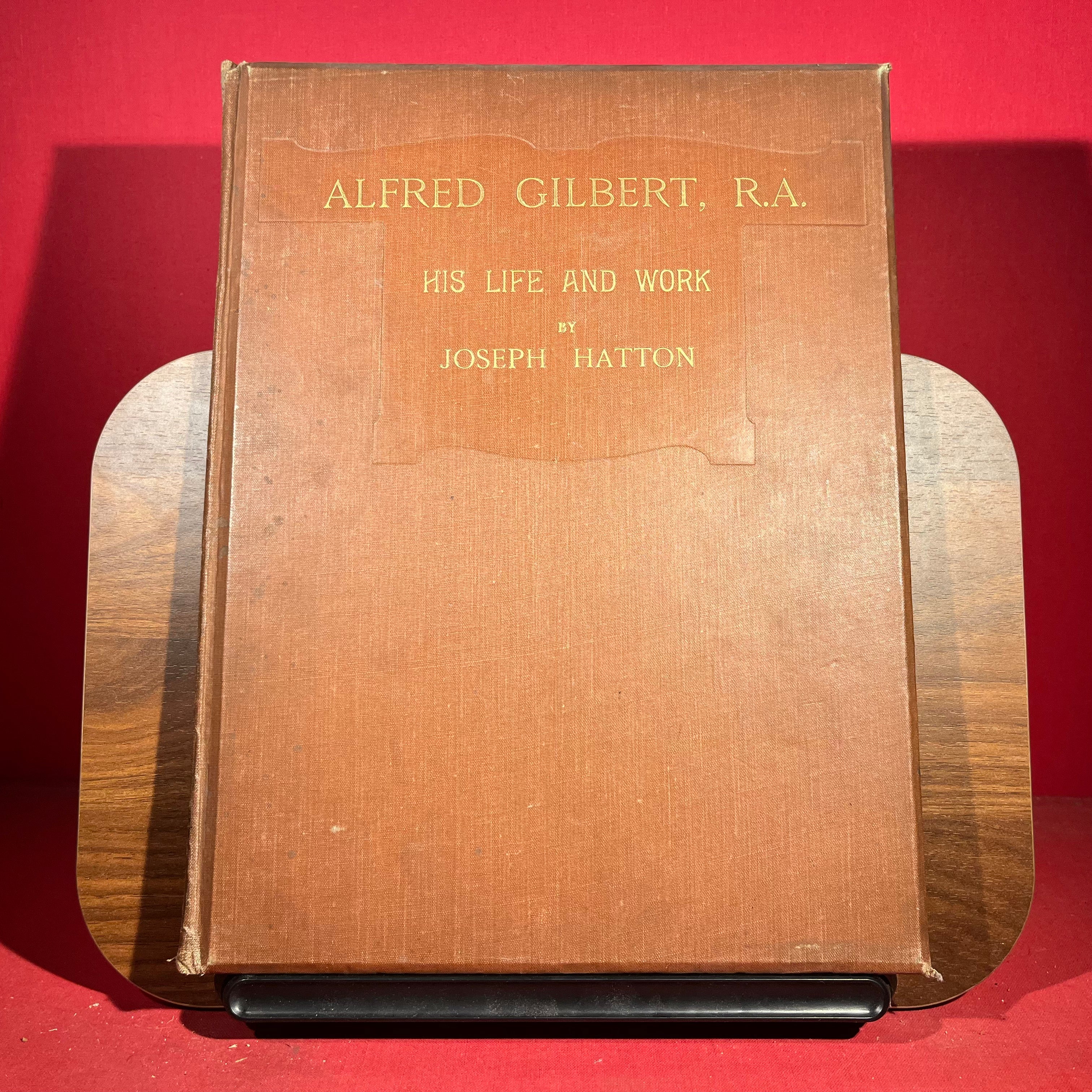 Alfred Gilbert, R.A. : His Life And Work