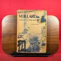 Vuillard : His Life And Work