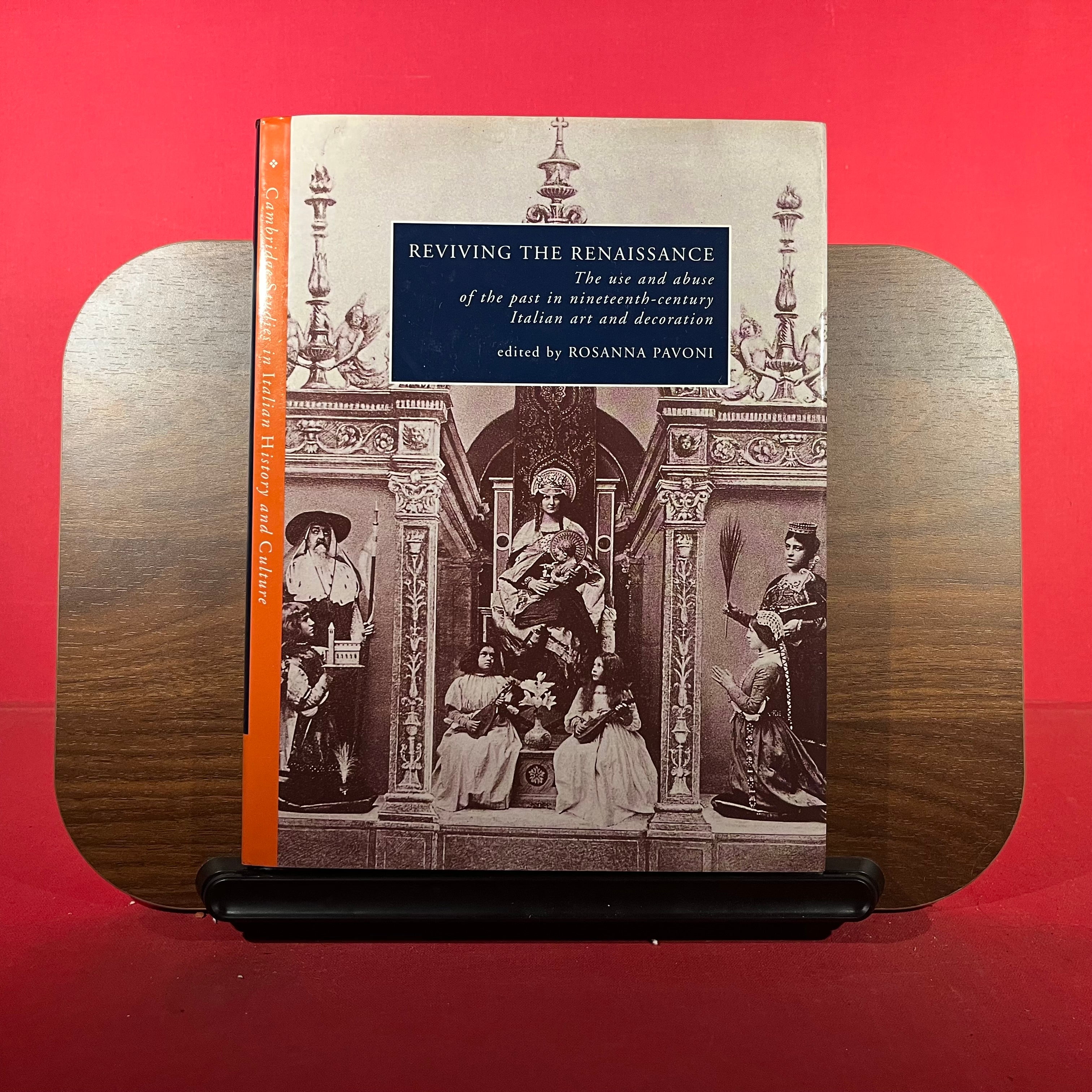 Reviving the Renaissance: The Use and Abuse of the Past in Nineteenth-Century Italian Art and Decoration (Cambridge Studies in Italian History and Culture)
