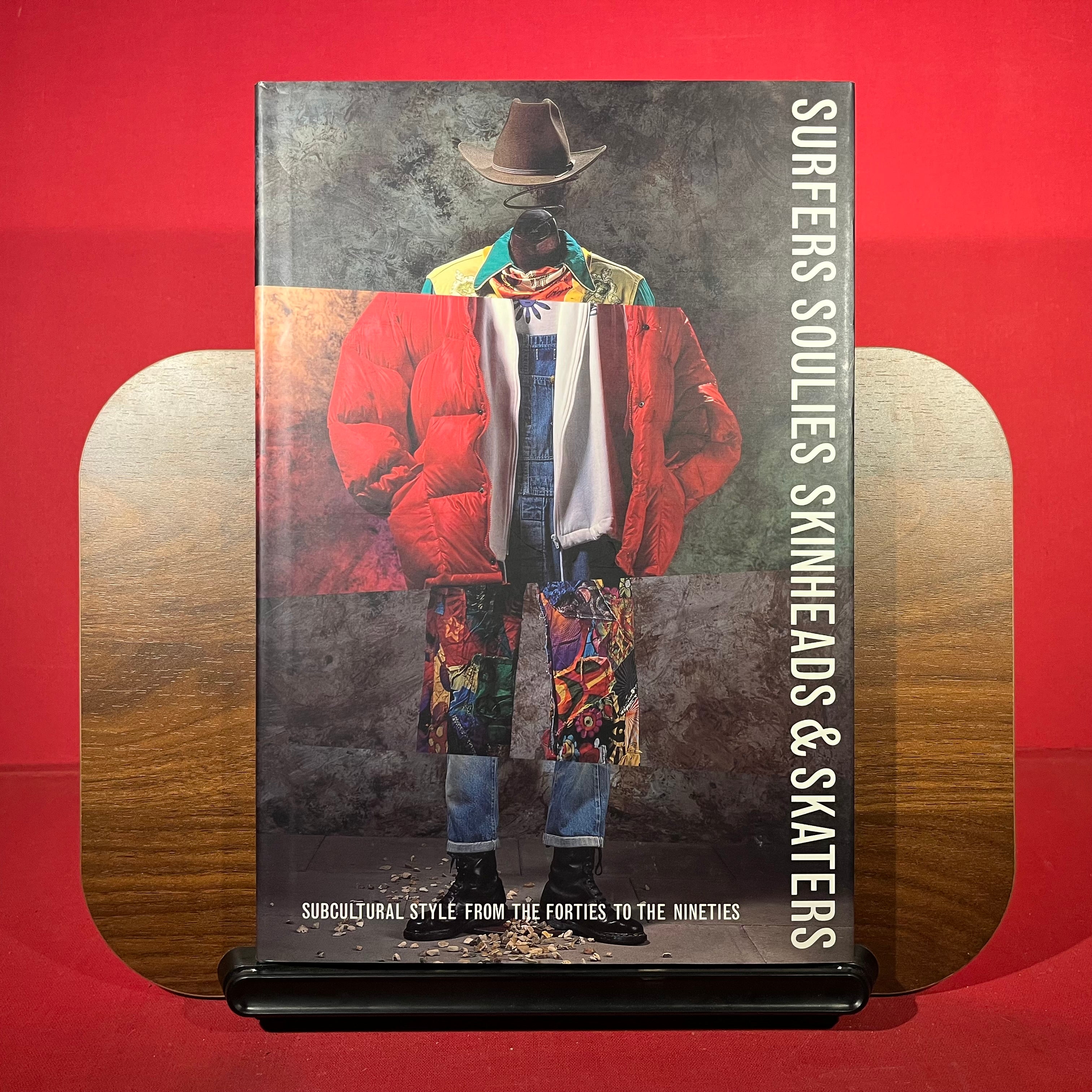 Surfers Soulies Skinheads and Skaters: Subcultural Style from the Forties to the Nineties