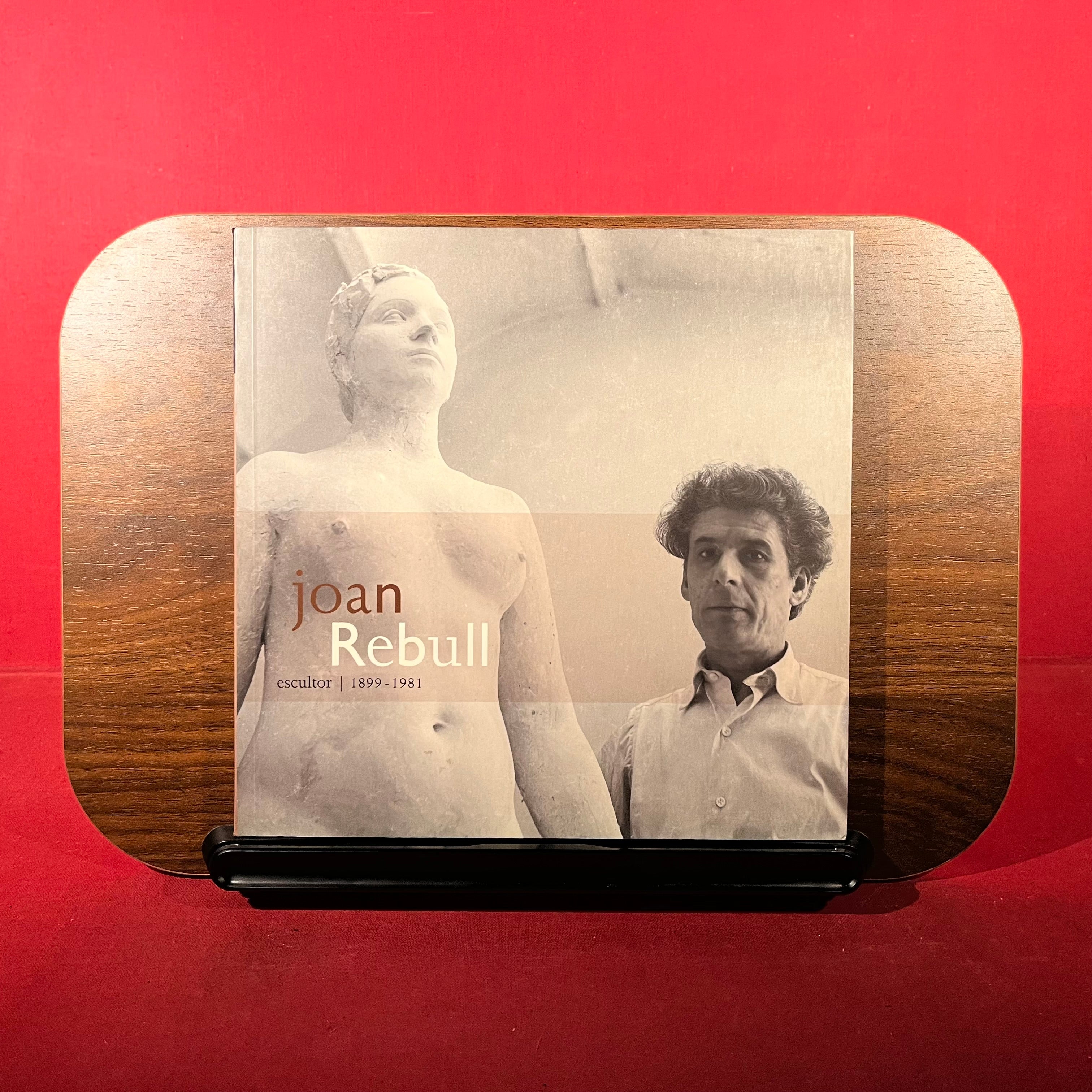 Joan Rebull: Escultor, 1899-1981 (Catalan Edition)