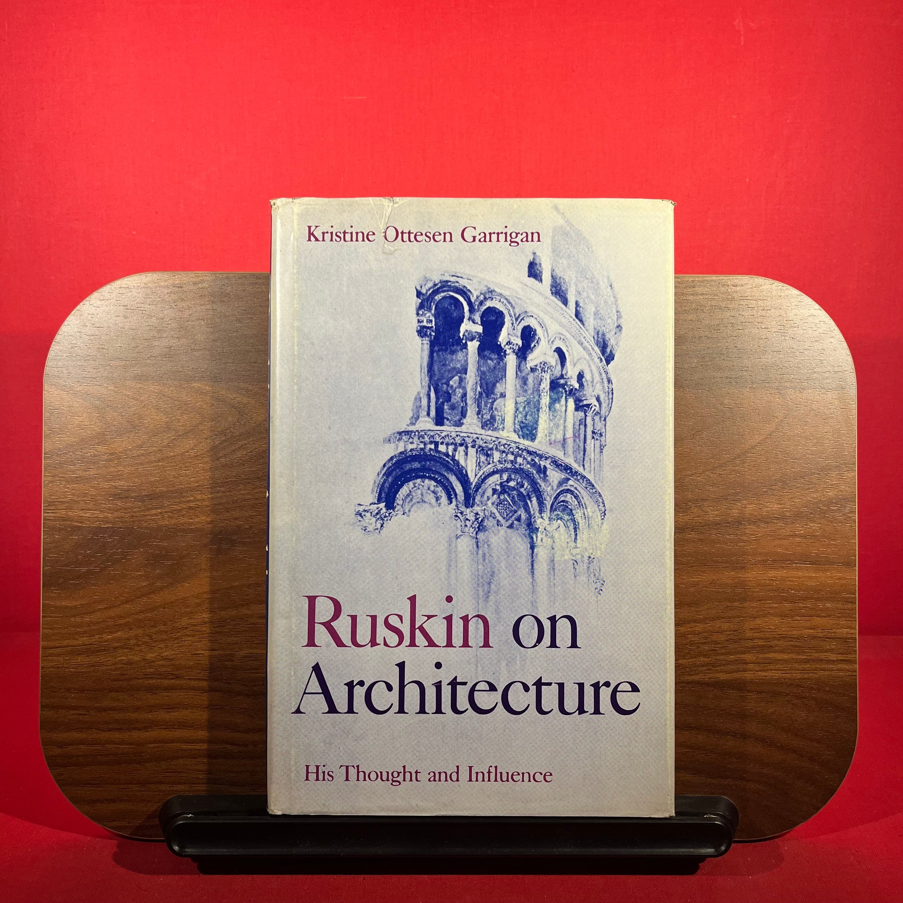Ruskin on Architecture, His Thought and Influence