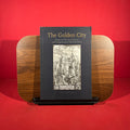 The golden city: Essays on the architecture and imagination of Beresford Pite