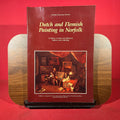 Dutch and Flemish painting in Norfolk: A history of taste and influence, fashion and collection