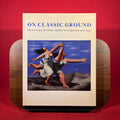 On classic ground: Picasso, Leger, de Chirico, and the new classicism, 1910-1930