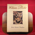 William Blake : Poet, Printer, Prophet