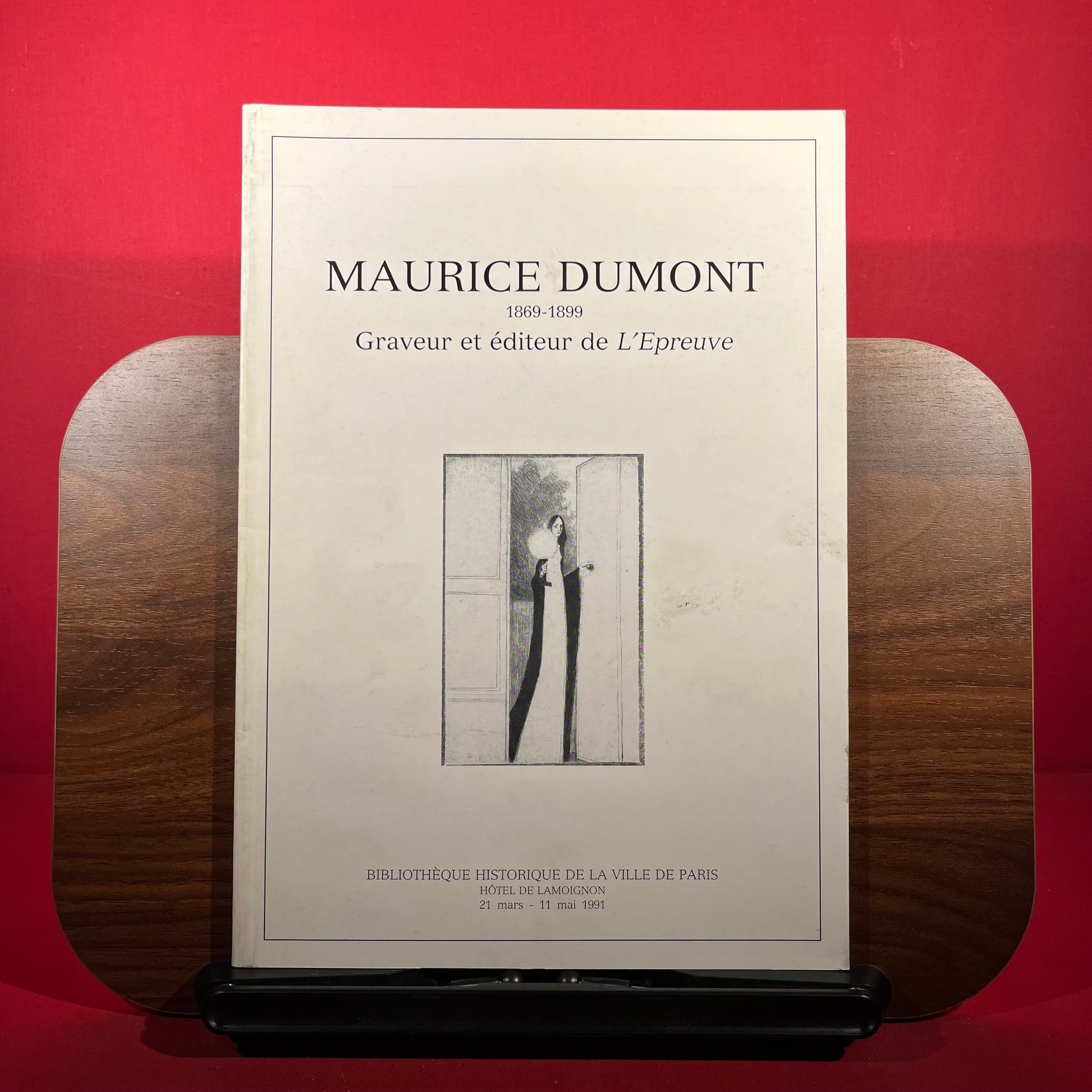 Maurice Dumont, 1869-1899: Peintre-graveur, illustrateur, poe`te et editeur de L'epreuve (French Edition)