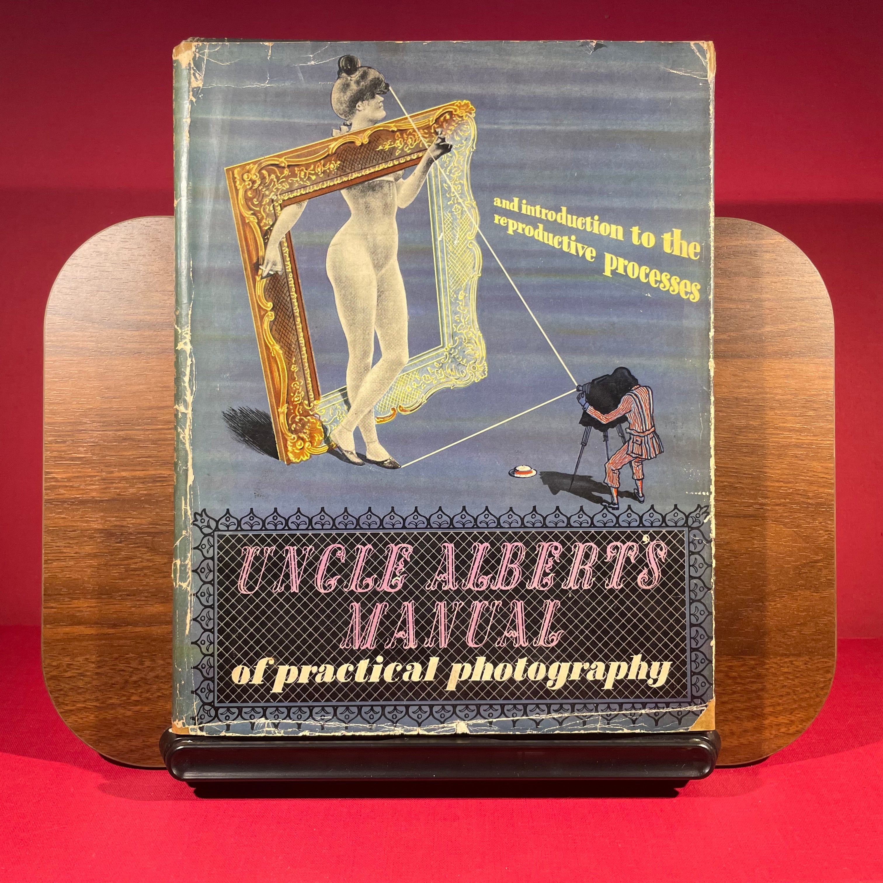 Uncle Alberts Manual of Practical Photography : and introduction to the reproductive process