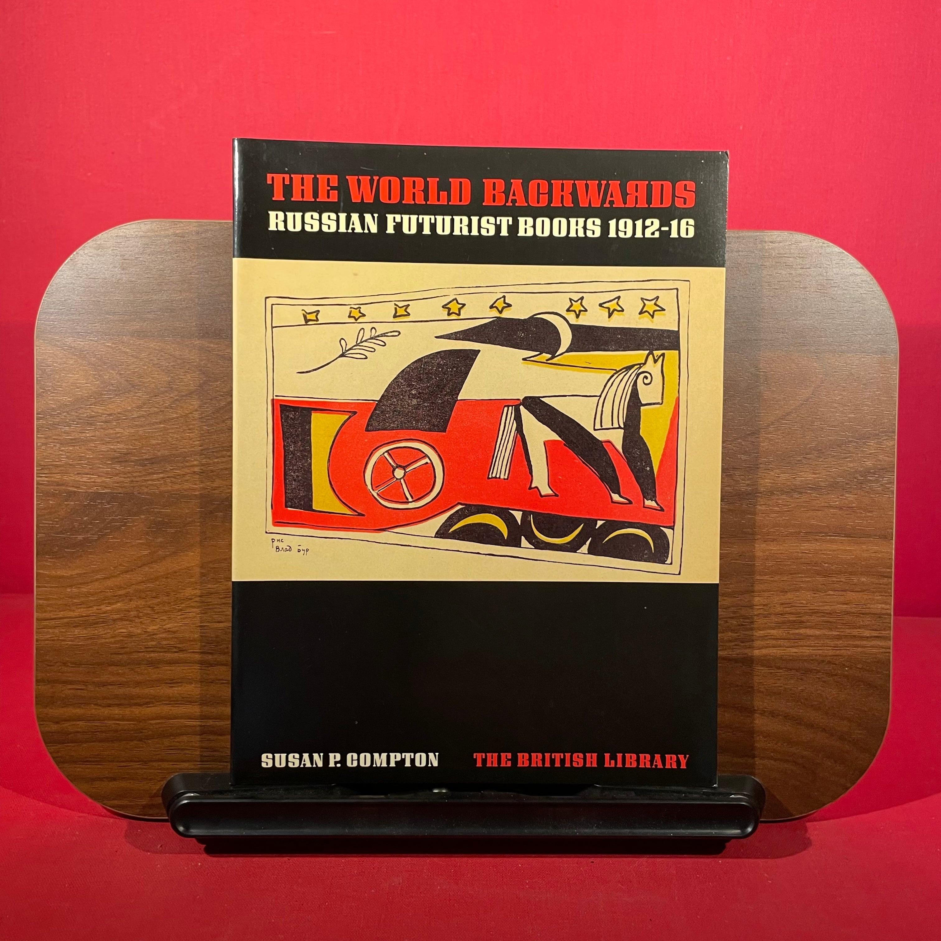 The World Backwards: Russian Futurist Books, 1912-16