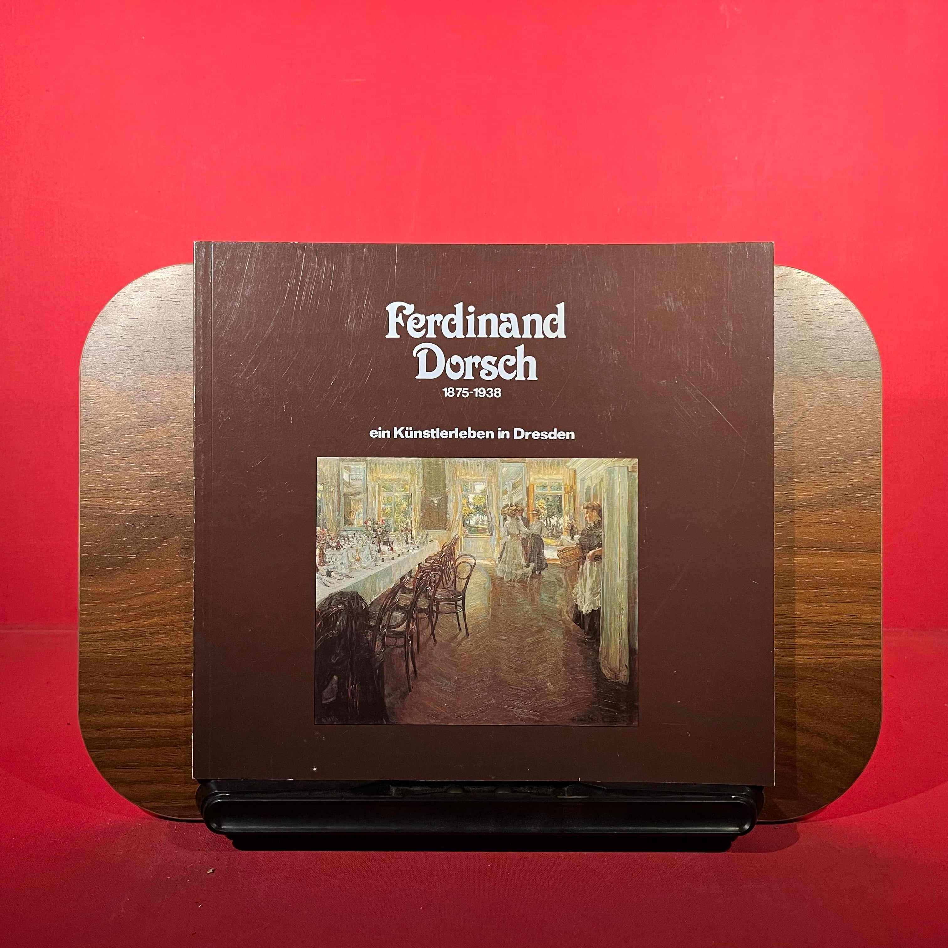 Ferdinand Dorsch 1875-1938 : ein Künstlerleben in Dresden, exh. cat. Galerie von Abercron, Germany, 1976