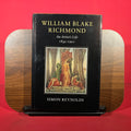 William Blake Richmond: An Artist's Life, 1842-1921