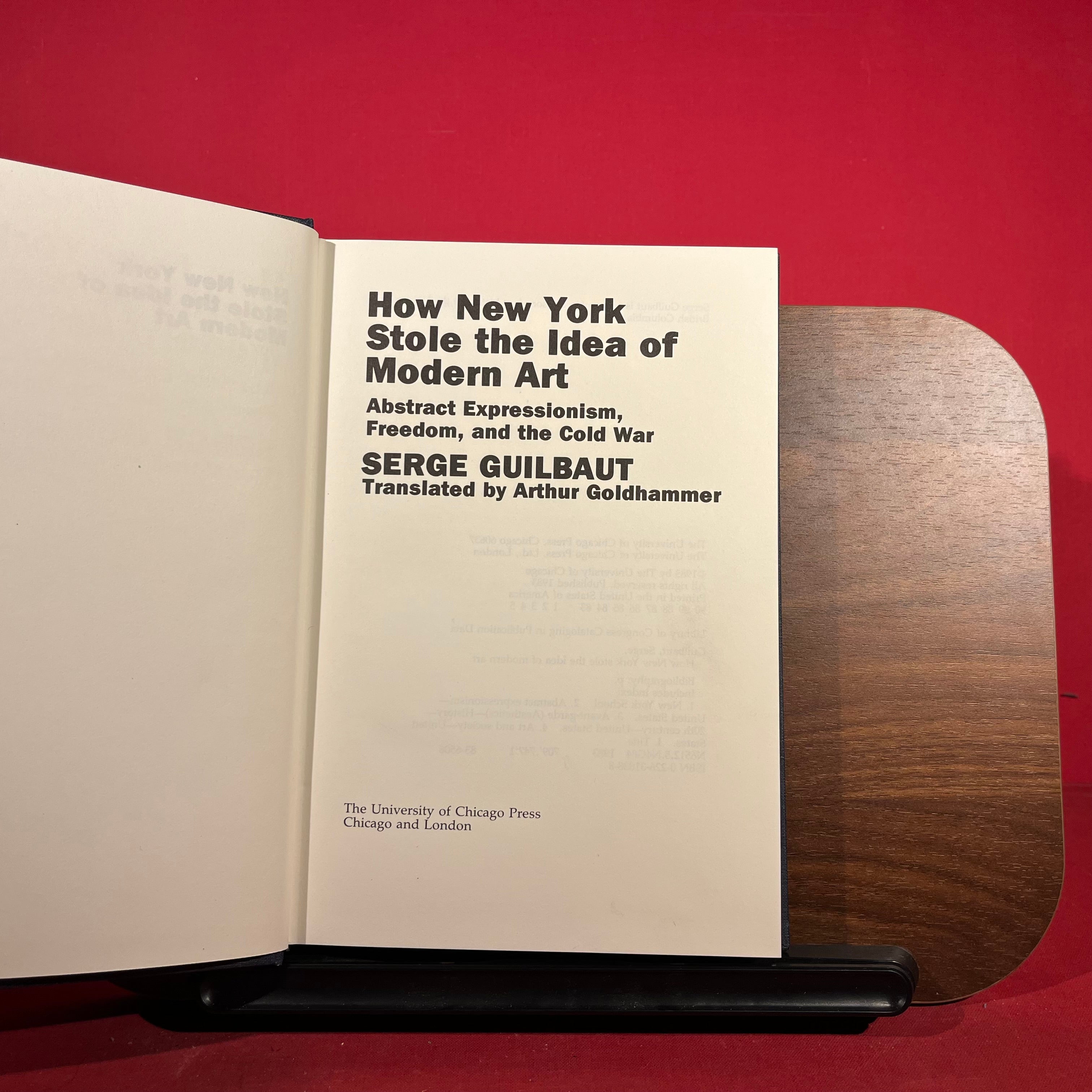 How New York Stole the Idea of Modern Art: Abstract Expressionism, Freedom, and the Cold War