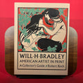 Will H. Bradley: American Artist in Print: A Collector's Guide