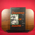 The Meanings of Macho Being a Man in Mexico City