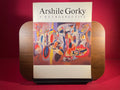Arshile Gorky, 1904 to 1948: A Retrospective