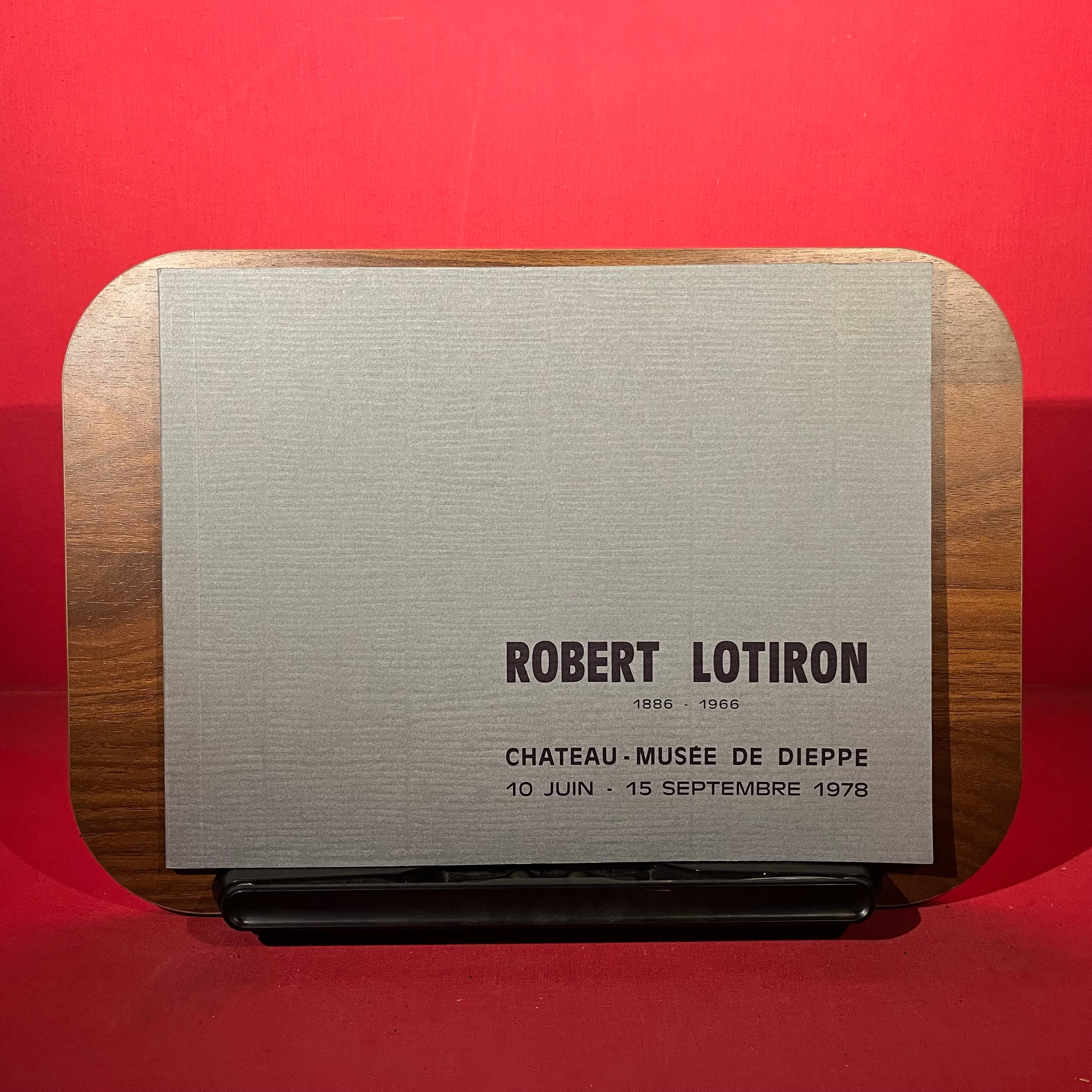 Robert Lotiron 1886 - 1966, exh. cat. Chateau Musee de Dieppe, Dieppe, France, 1978