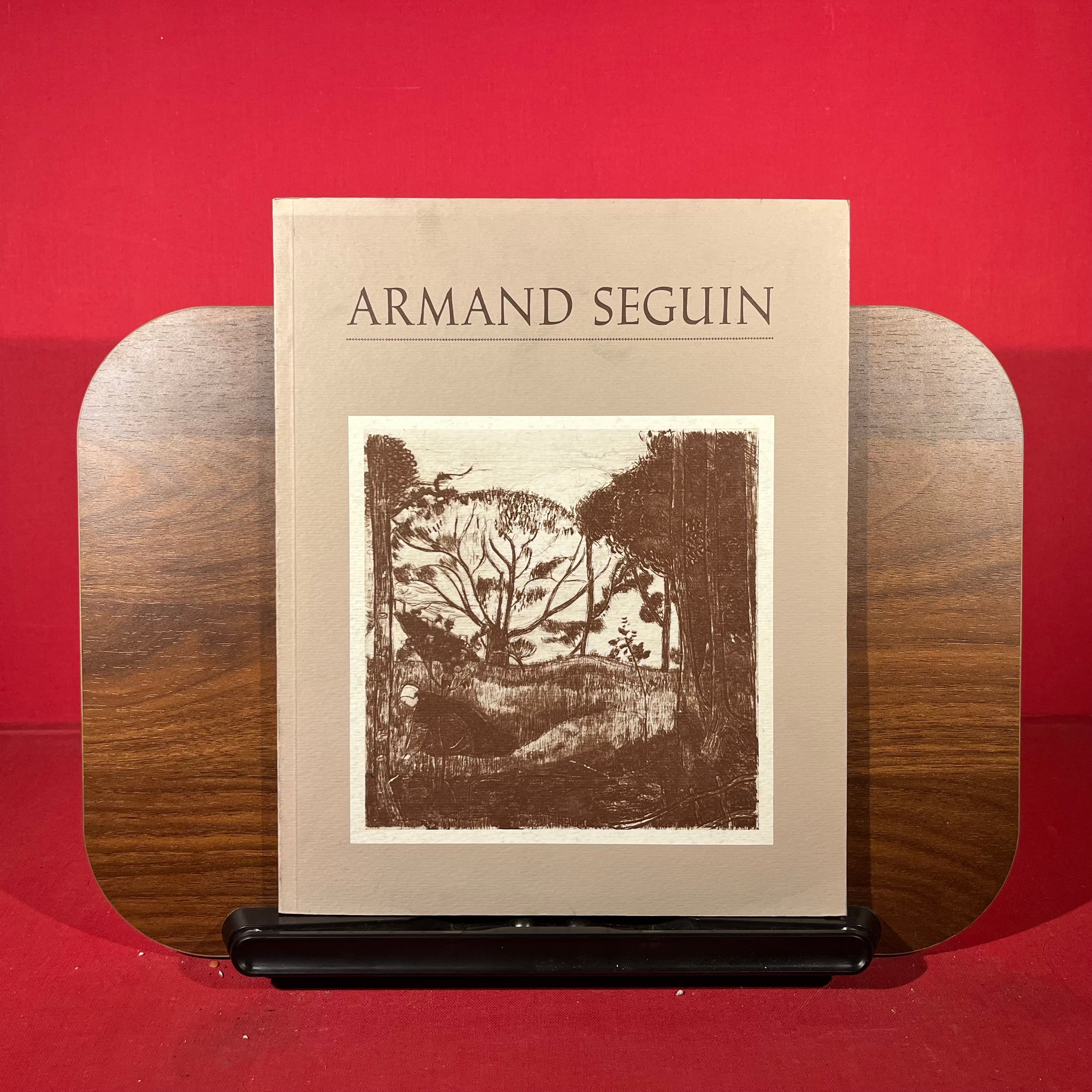The prints of Armand Seguin, 1869-1903: Davison Art Center, Wesleyan University, Middletown, Connecticut, 8 February-14 March 1980