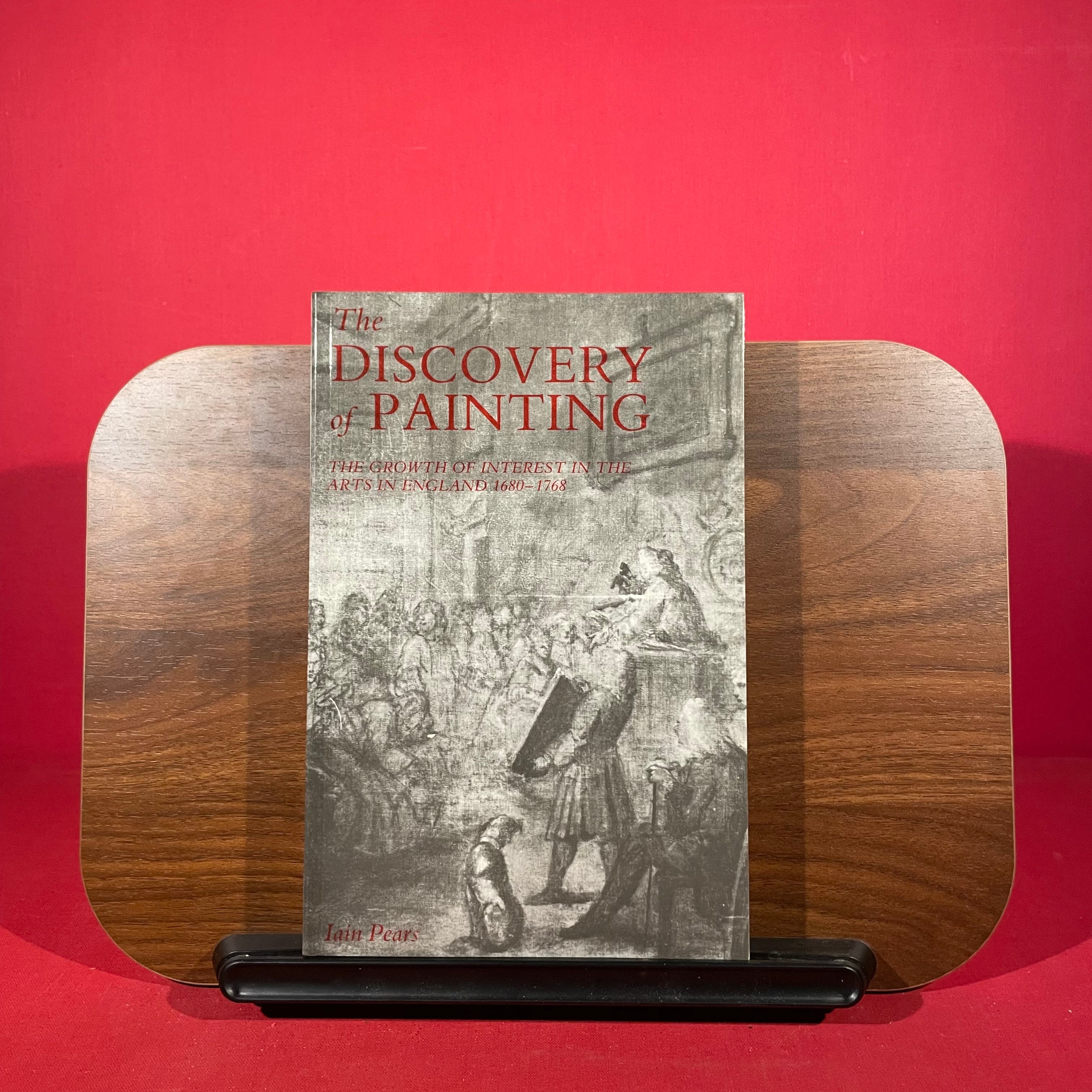 The DiscoVery  of Painting: The Growth of Interest in the Arts in England, 1680-1768