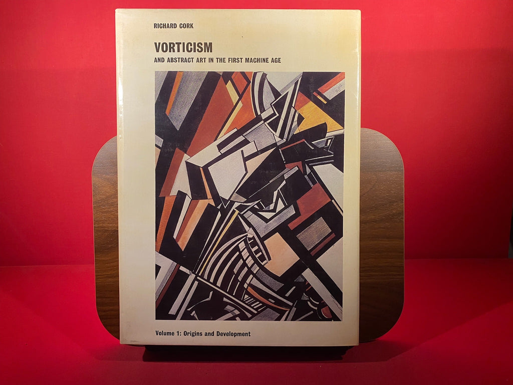 Vorticism and Abstract Art in the First Machine Age : Origins and Development, v. 1 and  Synthesis and Decline v. 2