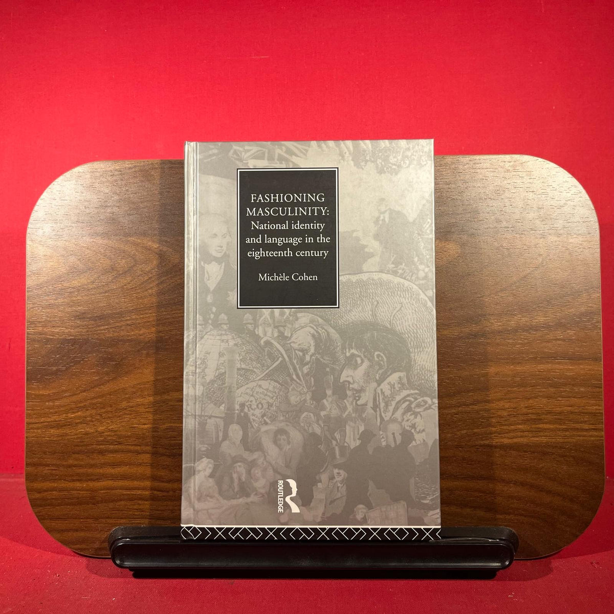 Fashioning Masculinity National Identity and Language in the Eighteenth Century