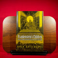 Frankenstein's Children Electricity, Exhibition, and Experiment in Early-nineteenth-century London