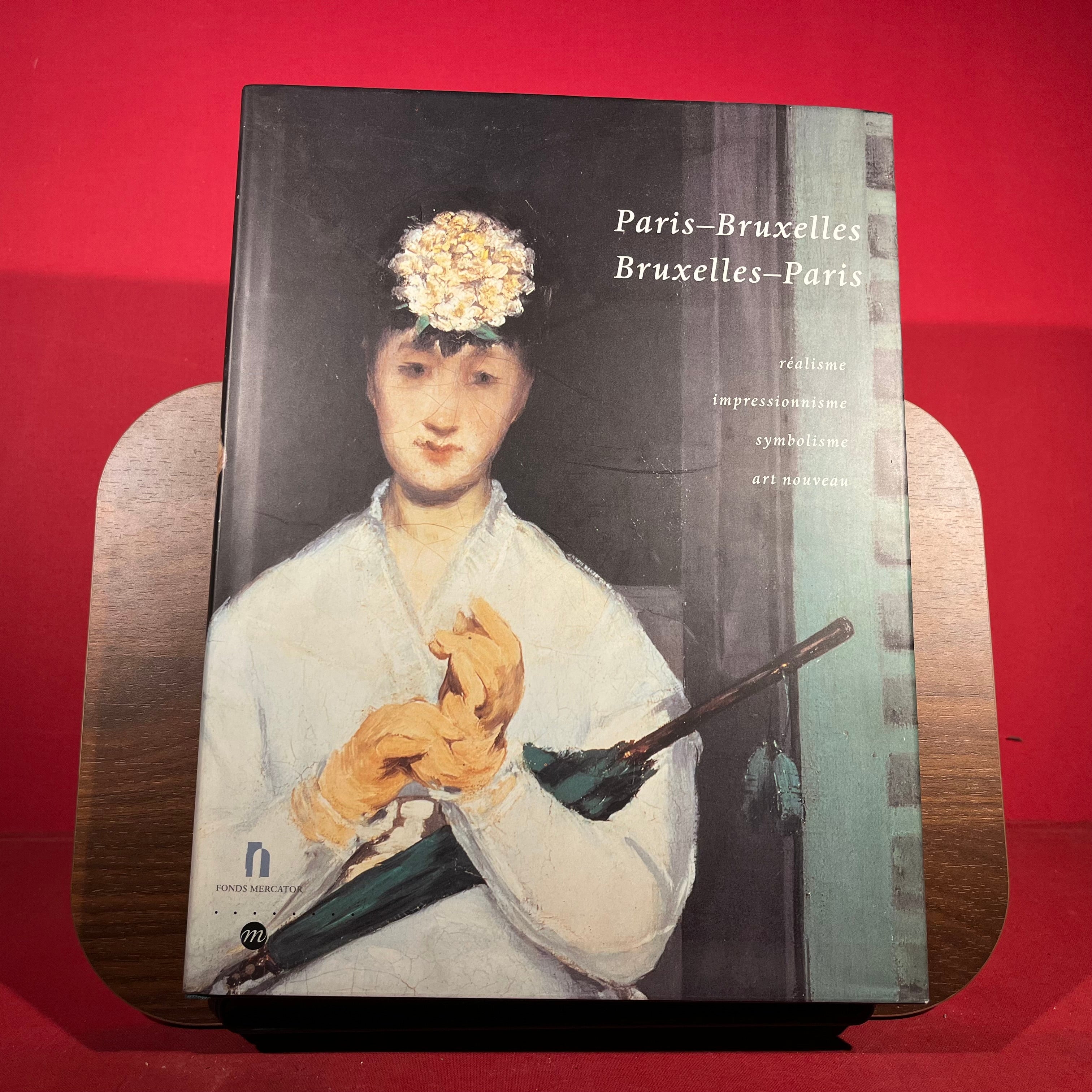 Paris-Bruxelles, Bruxelles-Paris: Realisme, impressionnisme, symbolisme, art nouveau : les relations artistiques entre la France et la Belgique, ... septembre-14 decembre 1997 (French Edition)