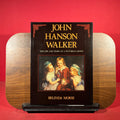 John Hanson Walker The Life and Times of Victorian Artist