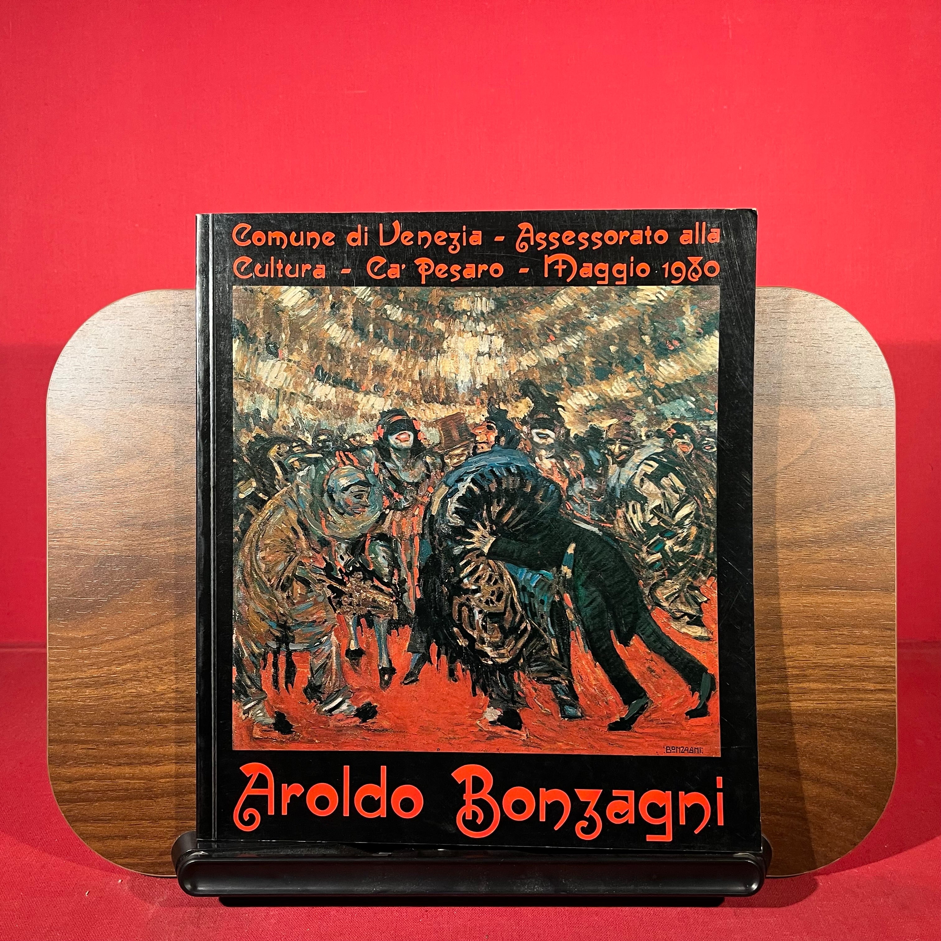 Aroldo Bonzagni, exh. cat. Museo D'Arte Moderna Ca'Pesaro, Venezia, Italy, 1980