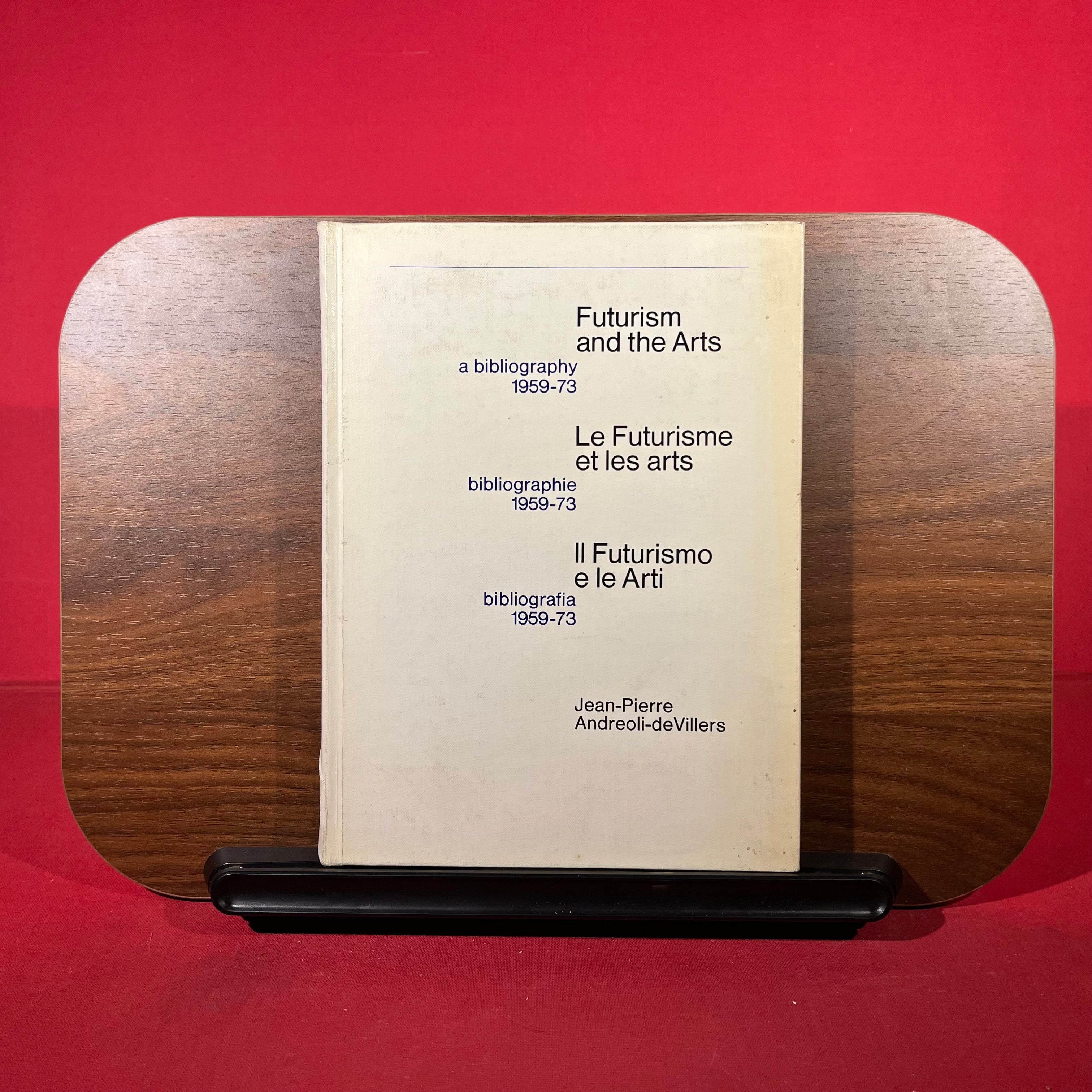Futurism and the arts: A bibliography, 1959-73 = Le futurisme et les arts : bibliographie, 1959-73 = Il futurismo e le arti : bibliografia, 1959-73