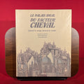 Le palais ideal du facteur Cheval: Quand le songe devient la realite (Collection "Les Ba^tisseurs inspires") (French Edition)