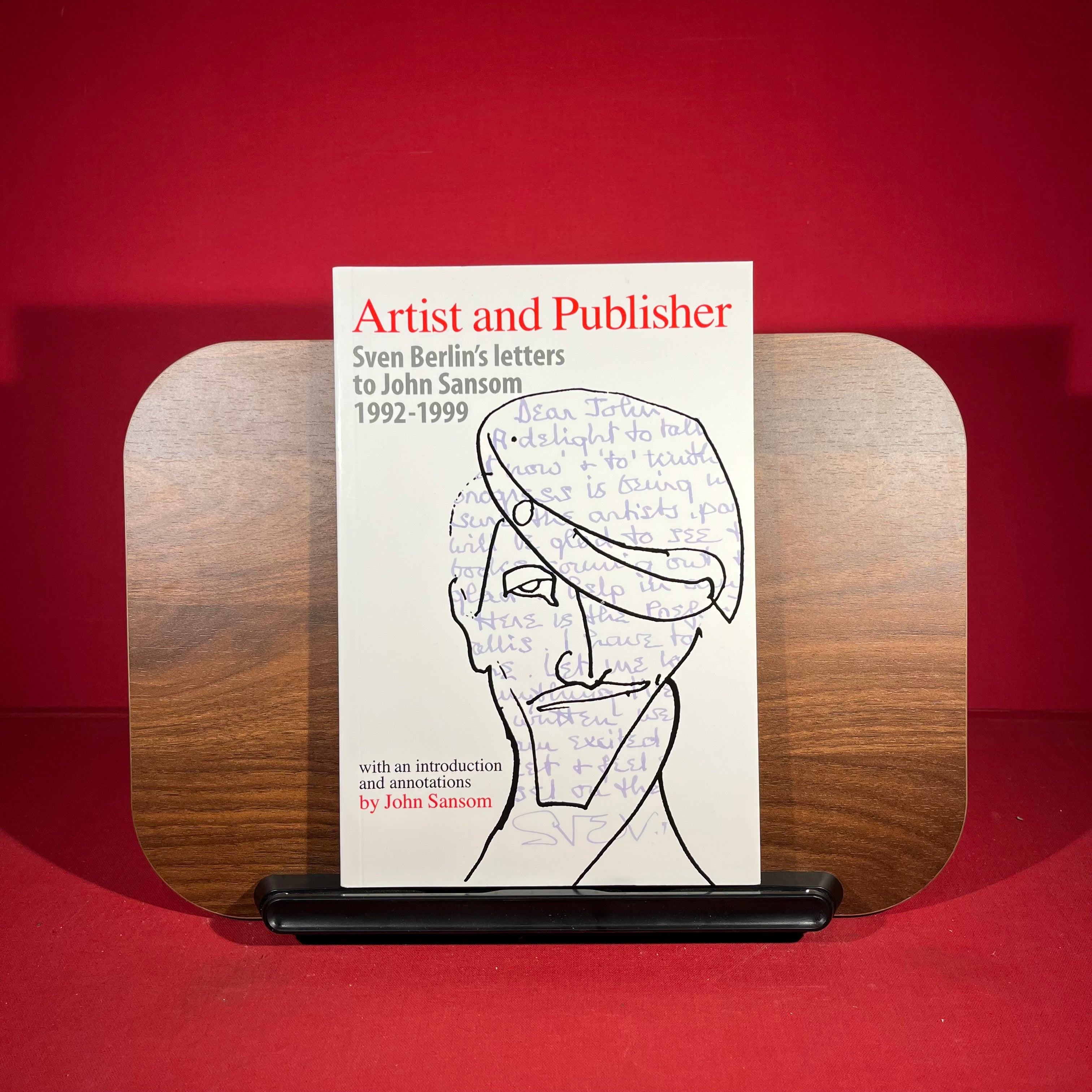 Artist and Publisher: Sven Berlin's Letters to John Sansom 1992-1999