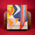Gillian Ayres Paintings and Works on Paper 2010 - 2012: Volume 1