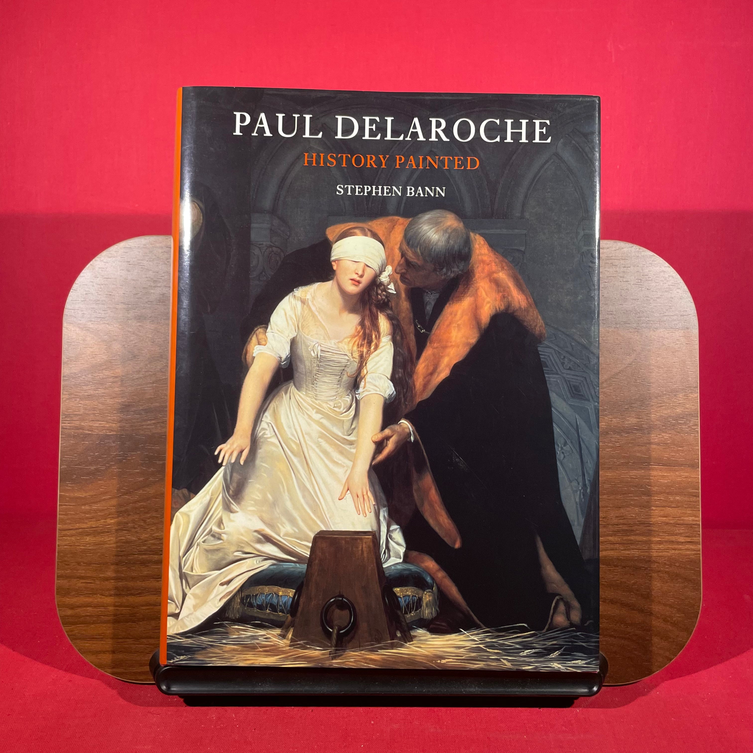 Paul Delaroche: History Painted