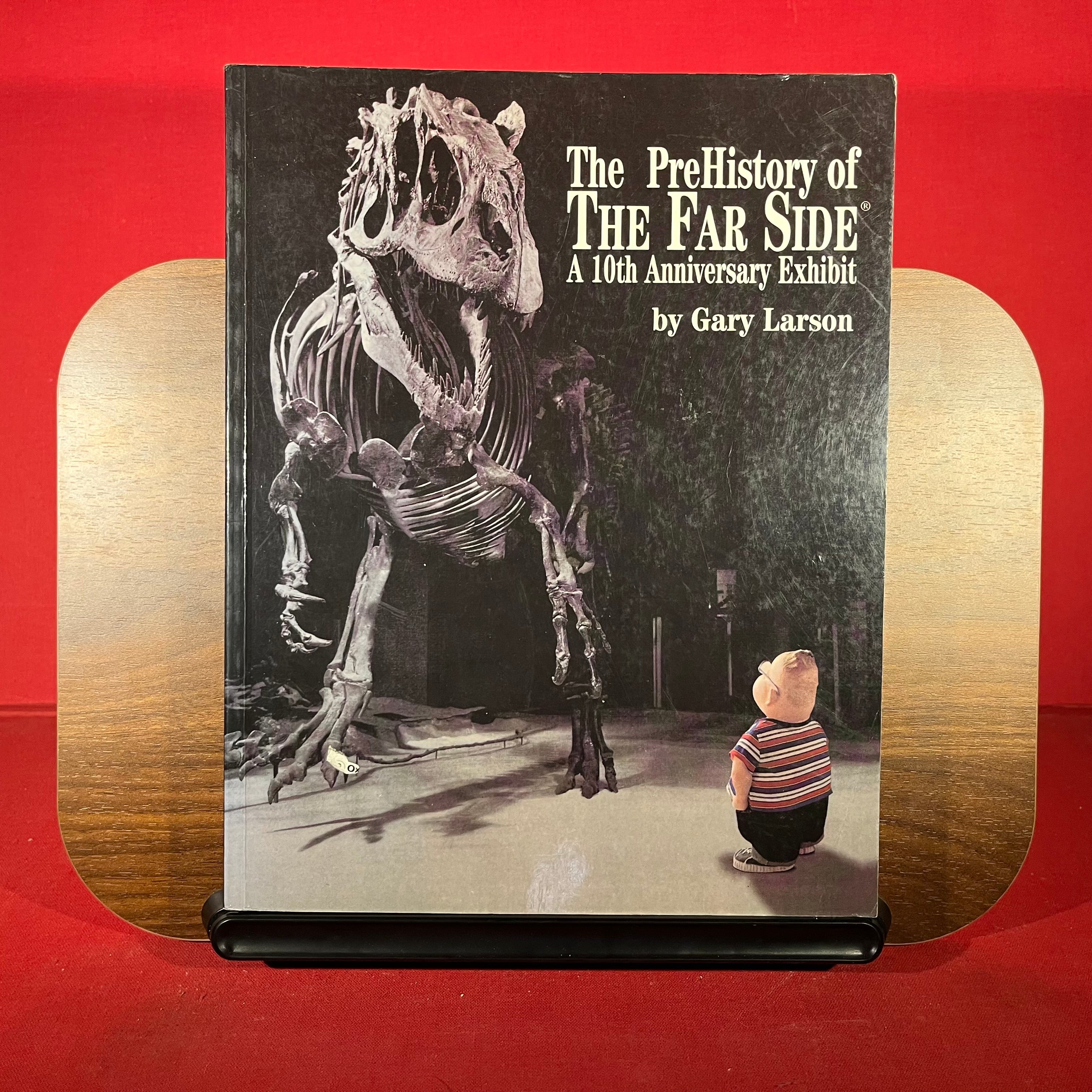 PreHistory Of The Far Side: 10th Anniversary Exhibit: a 10th anniversary exhibit