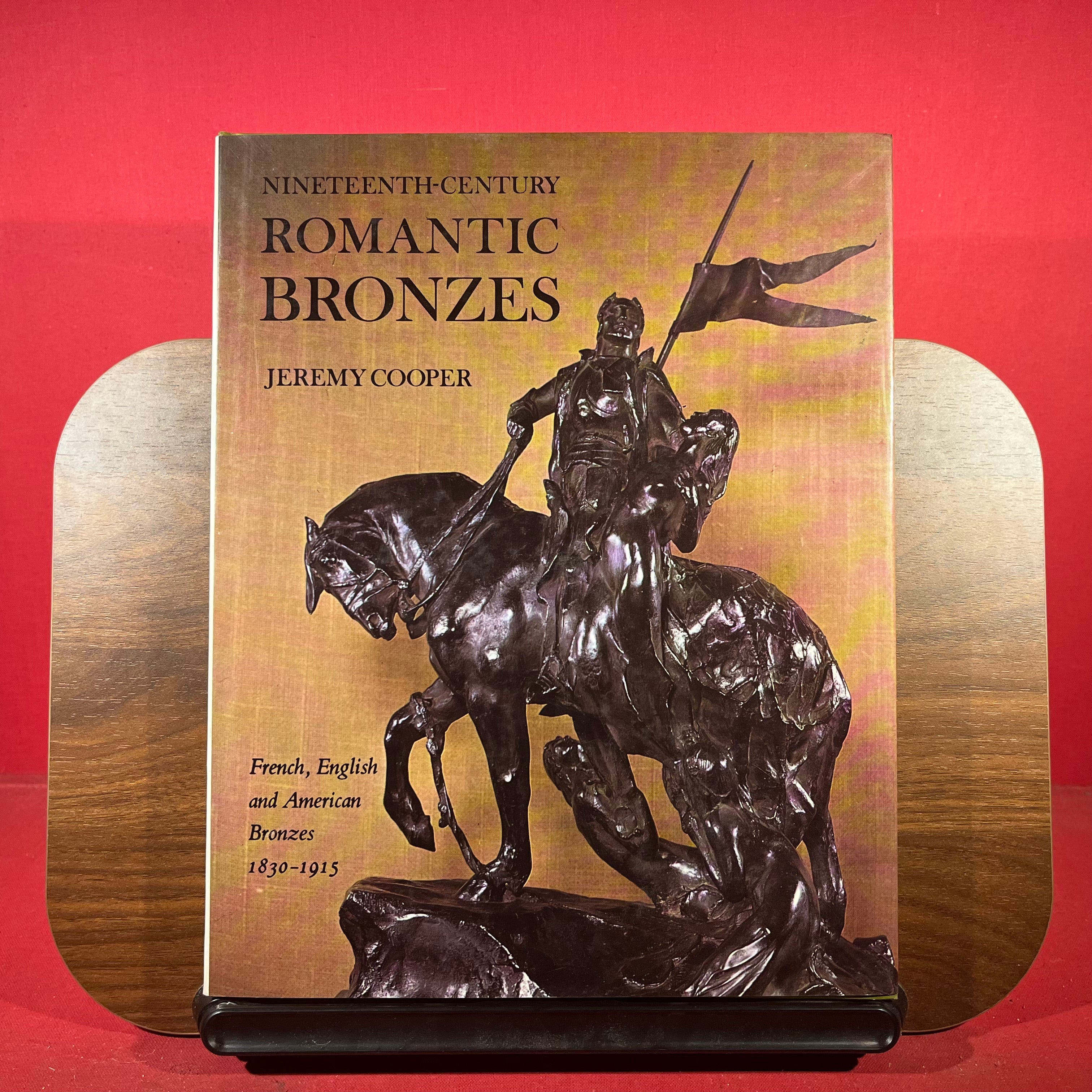Nineteenth-Century Romantic Bronzes : French, English and American Bronzes 1830-1915