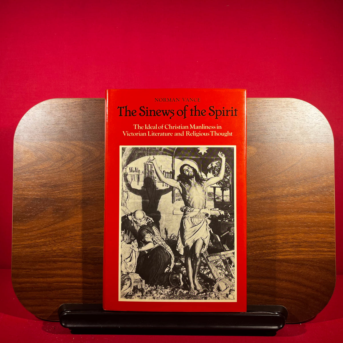 The Sinews of the Spirit: The Ideal of Christian Manliness in Victorian Literature and Religious Thought