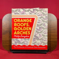Orange Roofs, Golden Arches: Architecture of American Chain Restaurants