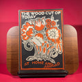 The Wood Cut of Today : At Home and Abroad, Spring 1927