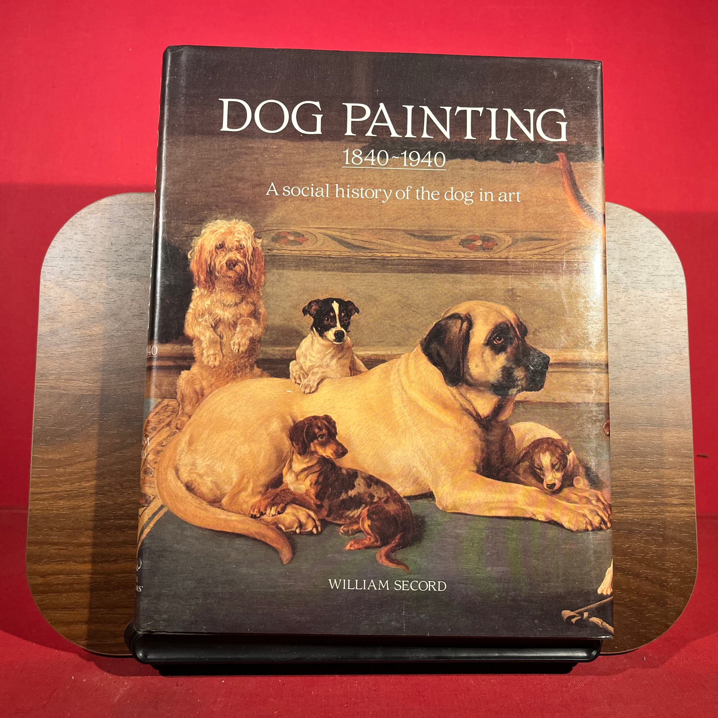 Dog Painting 1840-1940: A Social History of the Dog in Art