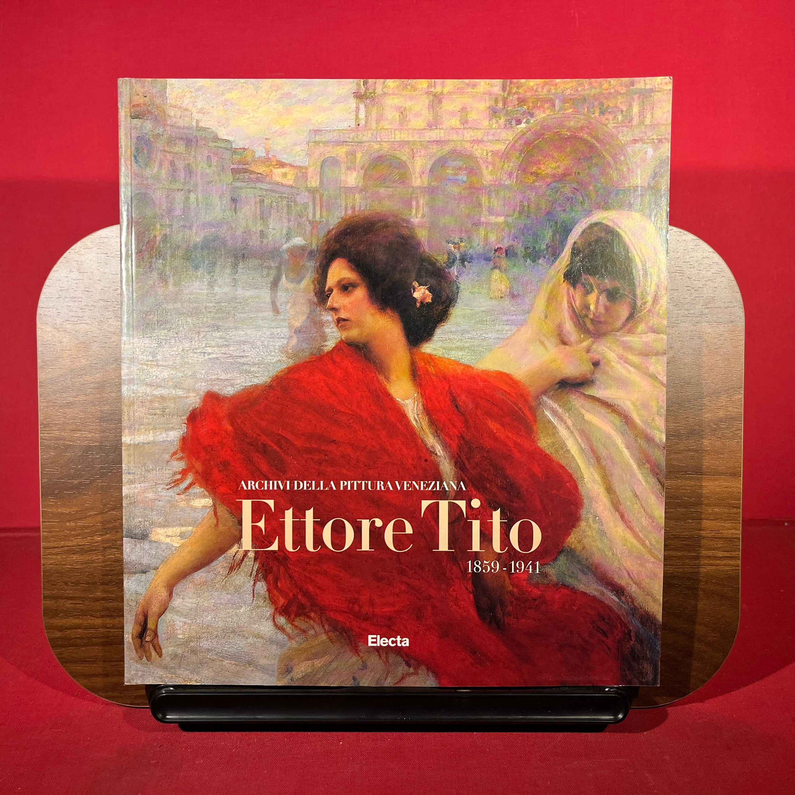 Ettore Tito 1859-1941. Catalogo della mostra (Venezia, Fondazione Giorgio Cini, 5 settembre-29 novembre 1998). Ediz. illustrata (Cataloghi di mostre)