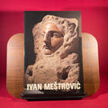 Ivan Mestrovic: Skulpturen.