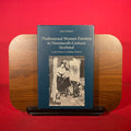 Professional Women Painters in Nineteenth-Century Scotland: Commitment, Friendship, Pleasure