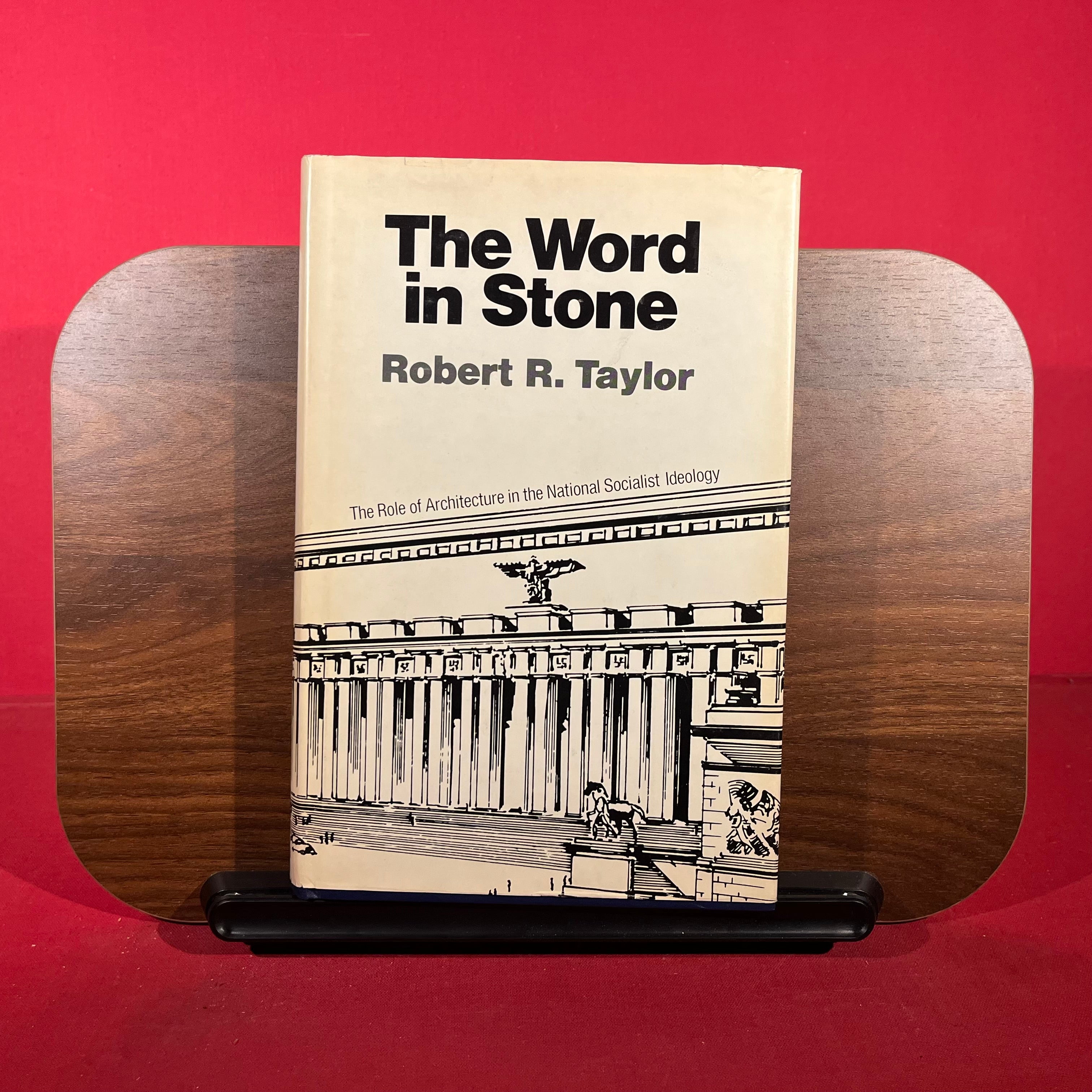 The Word in Stone: The Role of Architecture in the National Socialist Ideology