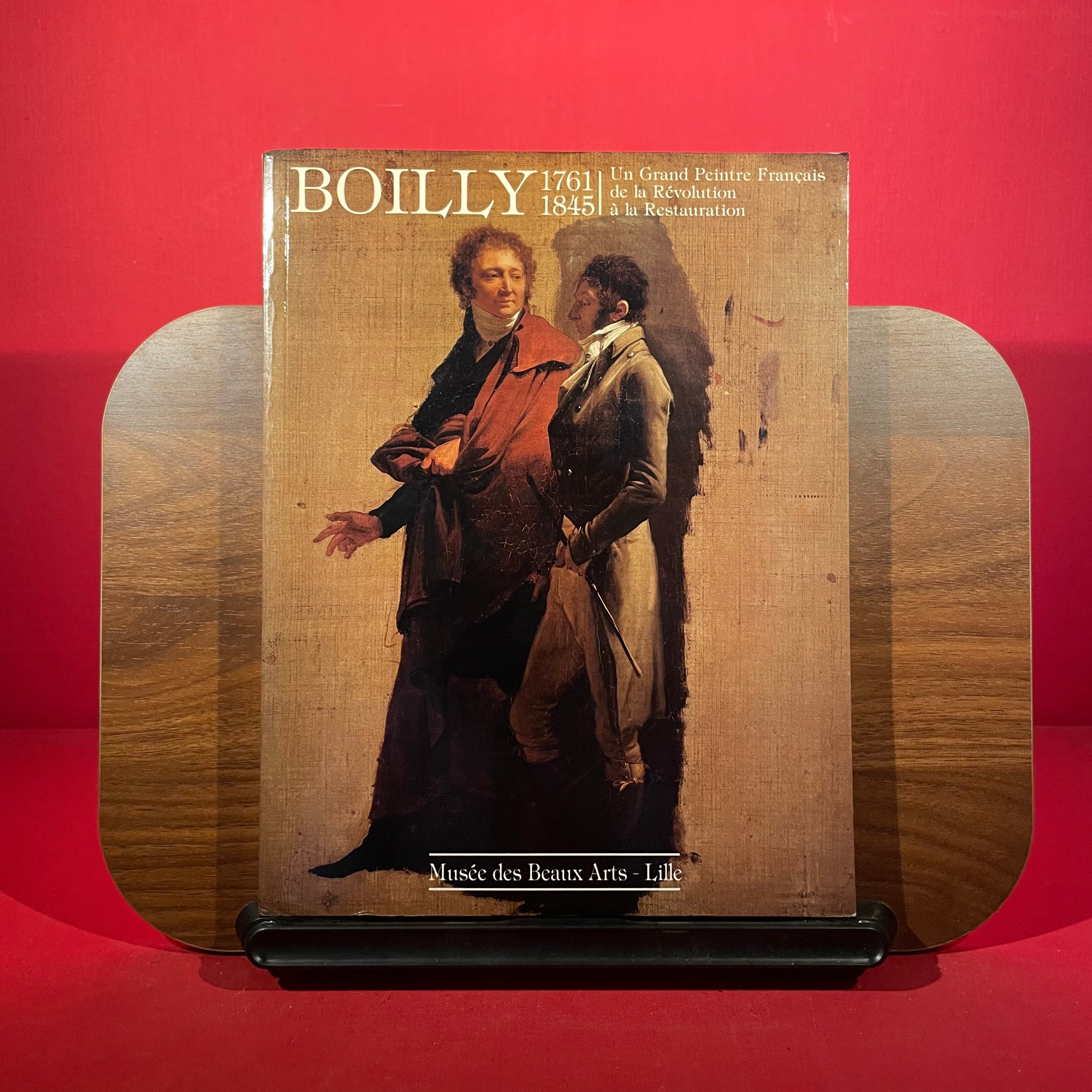 Boilly, 1761-1845: Un grand peintre francais de la Revolution a' la Restauration : Musee des beaux-arts de Lille, 1989 (French Edition)