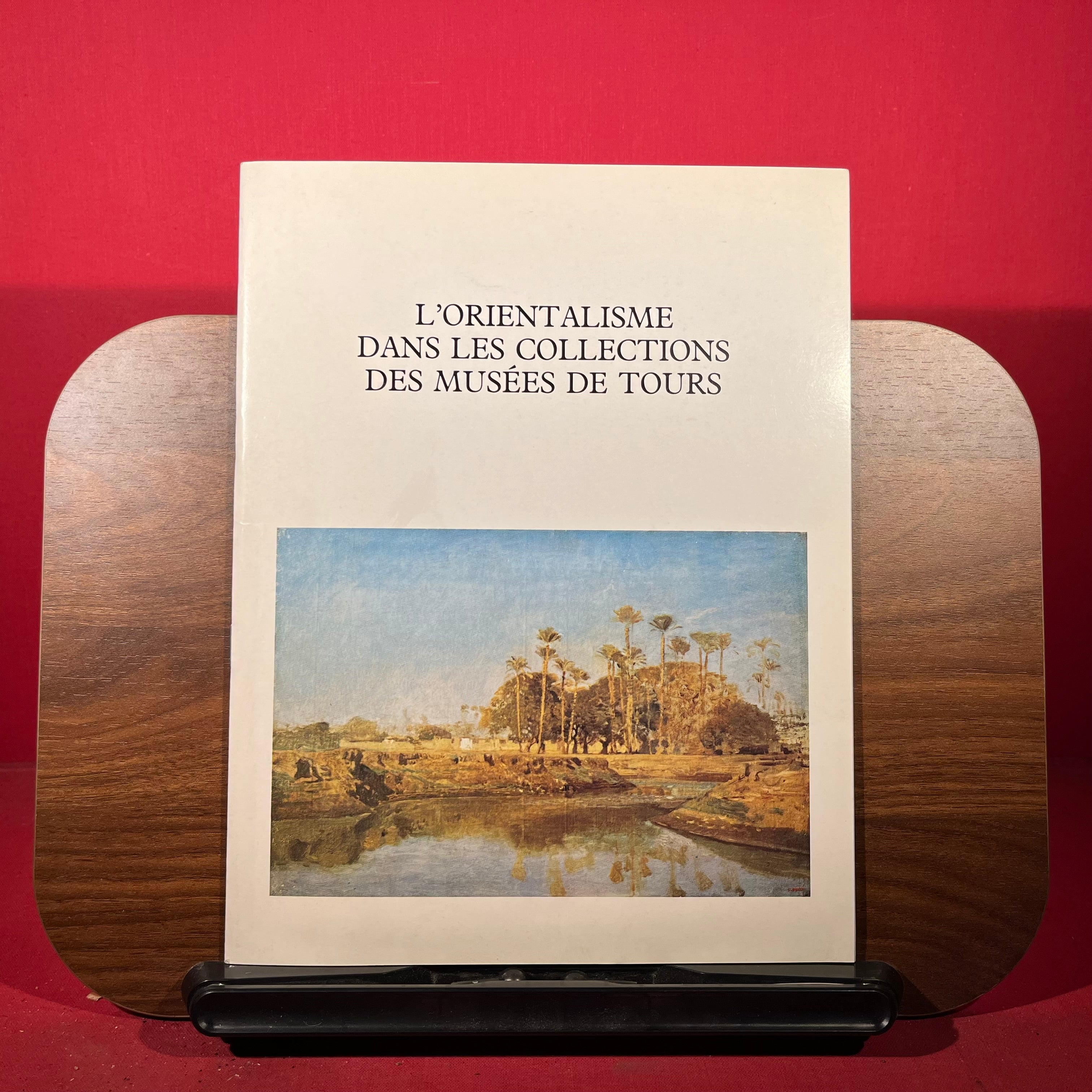 L'Orientalisme Dans Les Collections Des Musees De Tours, exh. cat. Musee des Beaux-Arts De Tours, France, 1980